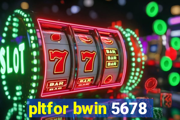 pltfor bwin 5678